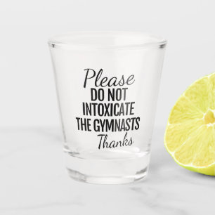 Copo De Shot Por favor, não intoxice os ginastas.