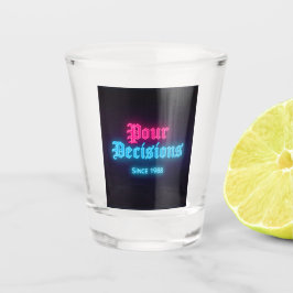 Copo De Shot Pour Decisions Neon Bar Edition Shot Glass