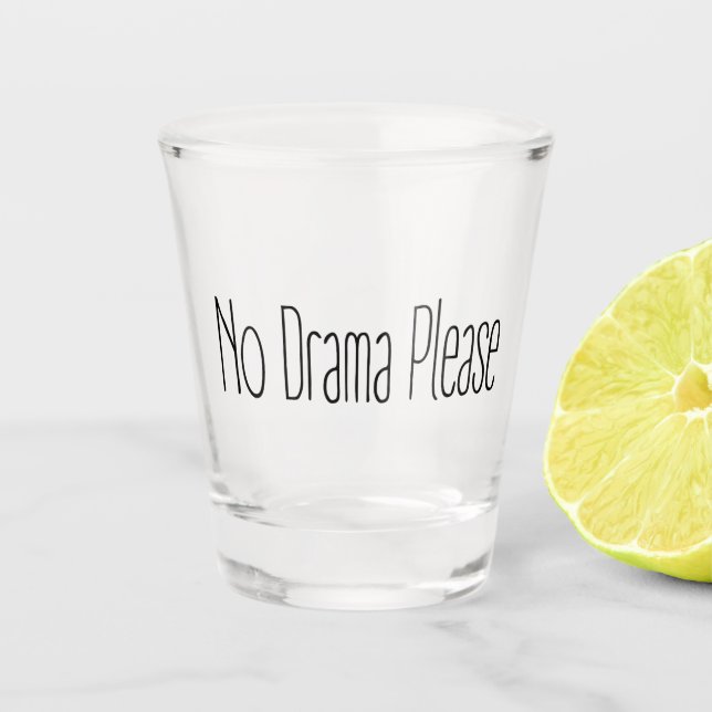 Copo De Shot Sem Drama, Por Favor (Frente)