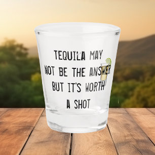 Copo De Shot Tequila pode não ser a resposta, mas vale a pena s