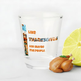 Copo De Shot Thanksgiving and Maybe Five People