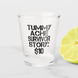 Copo De Shot Tummy Ache Survivor Story $10 Stomachache Engraçad
