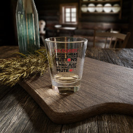 Copo De Shot Uma citação Sarcástica não significava empurrar se