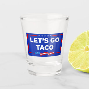 Copo De Shot Vamos Vai Taco Trump Sempre Fala Engraçado