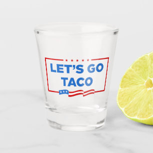 Copo De Shot Vamos Vai Taco Trump Sempre Fala Engraçado