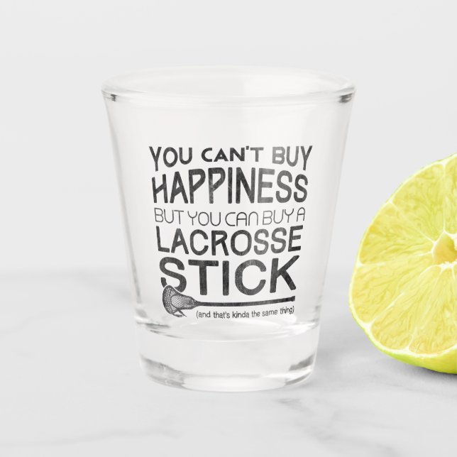 Copo De Shot Você não pode Comprar a felicidade, Lacrosse (Frente)
