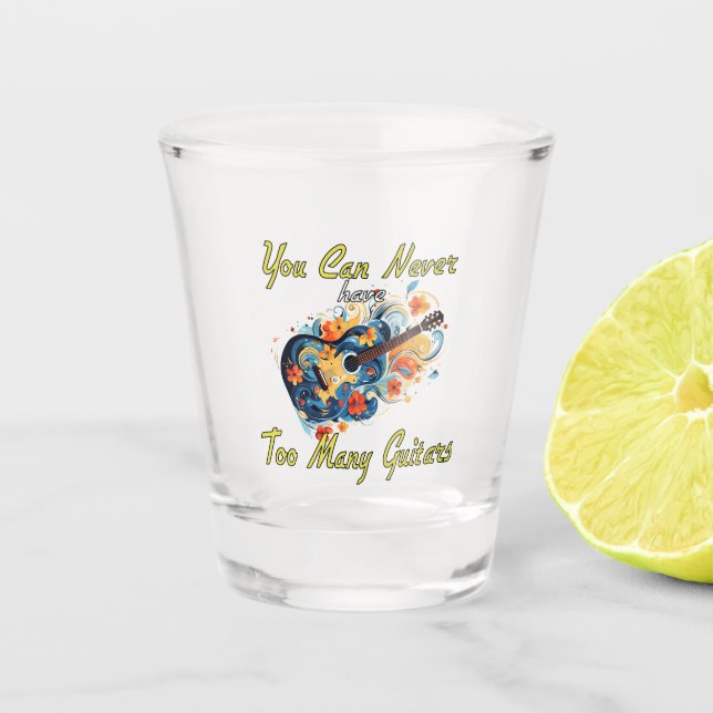 Copo De Shot Você Nunca Pode Ter Muitas Guitarras - Garganta (Frente)