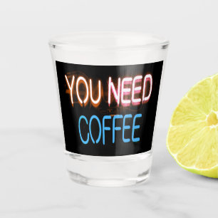 Copo De Shot Você precisa de café, Caffine Neon Sign
