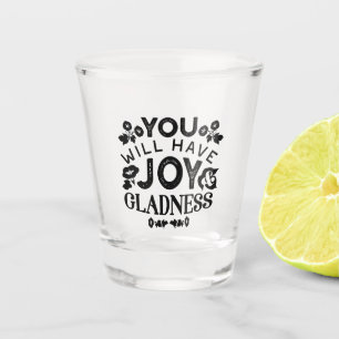 Copo De Shot Você Terá Alegria e Felicidade Citação Inspiradora