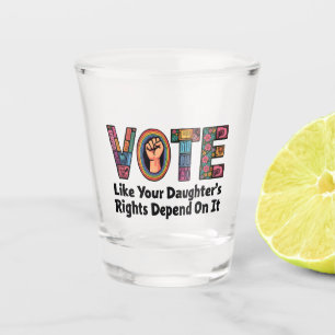 Copo De Shot Votem como os direitos da sua filha dependem disso