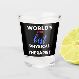 Copo De Shot World's 2nd Best Physical Therapist