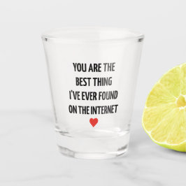 Copo De Shot You're the Best Thing... Shot Glass