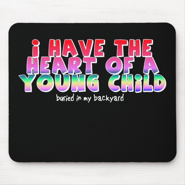 Coração de uma Criança Mousepad Divertido Humor (Frente)