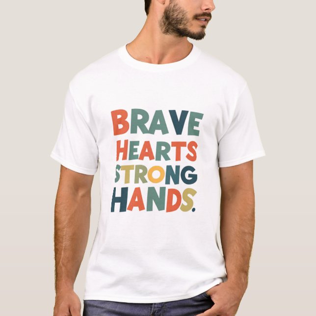 "Corações Corajosos, T-Shirt Forte" (Frente)