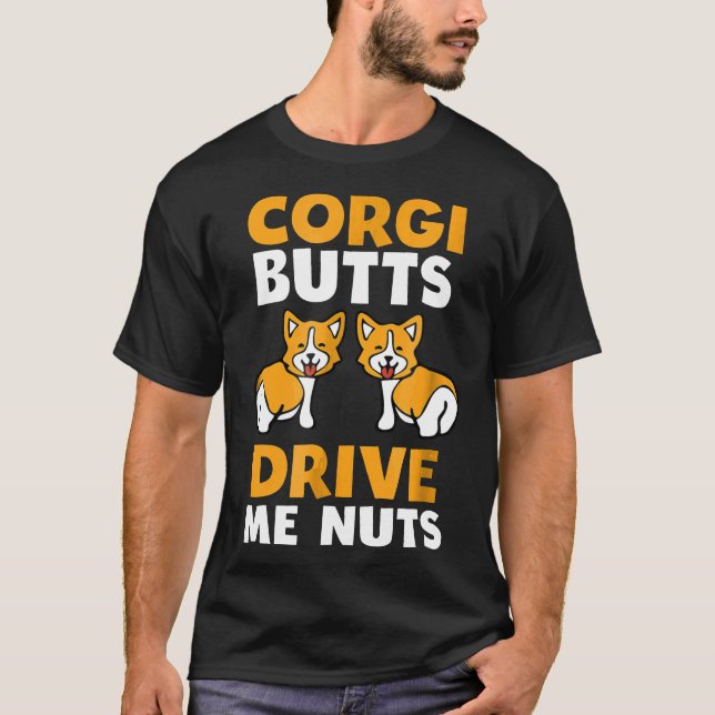 Corgi Traseros Me Fazem Ficar Louco Camiseta de Pr (Frente)