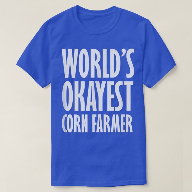 Corn Farmer World's Okayest Funny T-Shirt (Frente do Design)