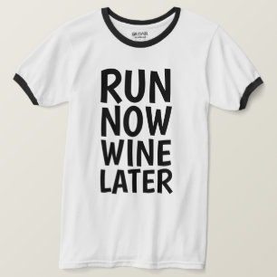 CORRA AGORA VINHO MAIS TARDE, T-shirts Engraçadas