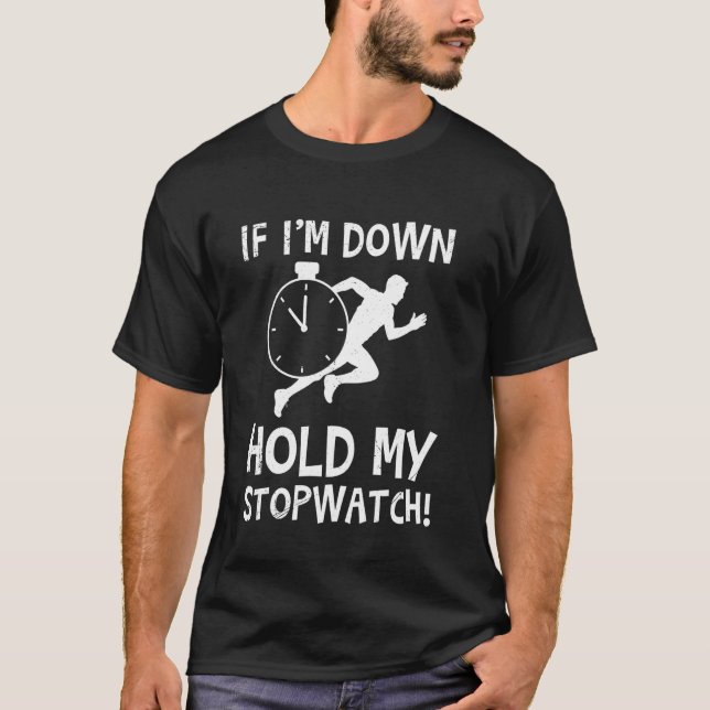 Corredor SE EU CAIR SEGURE MEU CRONÔMETRO Camiseta (Frente)