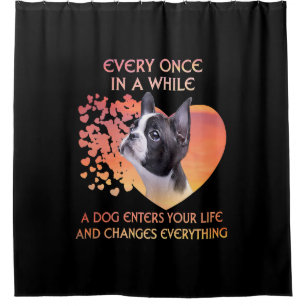 Cortina Para Box Toda Vez Que Um Cão Entra Em Sua Vida Boston