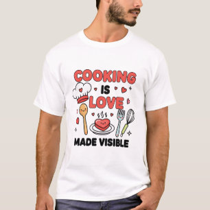 Cozinhar é Amor Tornado Visível – Camiseta da Vida