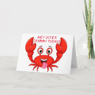 CRABBY "IRMÃ" HUMOR PARA O CARTÃO DE ANIVERSÁRIO
