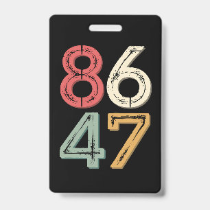 Crachá 86 47 Anti Trump Vintage 80s Estilo retroativo