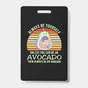 Crachá A Menos Que Você Possa Ser Um Abacate