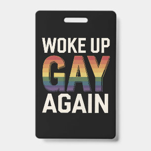 Crachá Acordou Gay Novamente Engraçado Orgulho LGBTQ Alia
