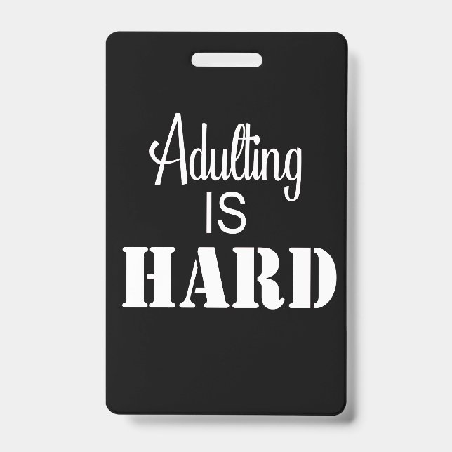 Crachá Adulting is Hard badge (Frente)