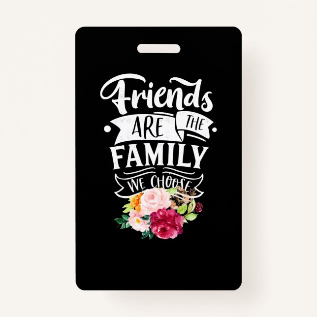 Crachá Amigos São A Família Que Escolhemos (Frente)