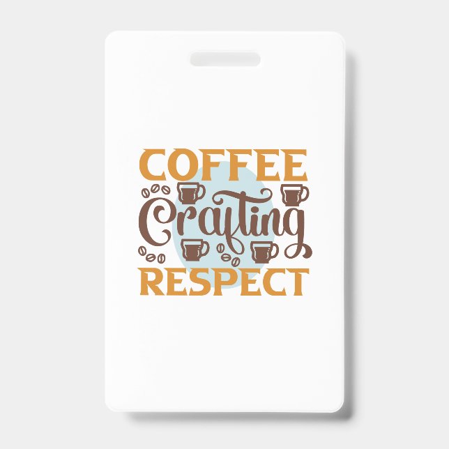 Crachá Arte do Café Criação de Café Respeito (Frente)