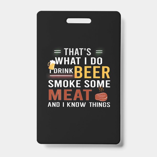 Crachá Beer Drinker I Drink Beer Smoke Some Meat Birthday (Frente)