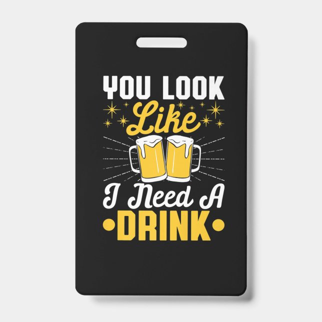 Crachá Beer Drinker I Need A Drink Beer Birthday (Frente)