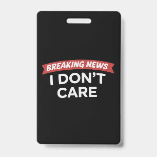 Crachá Breaking News Eu Não Me Importo Piada Engraçada Sa