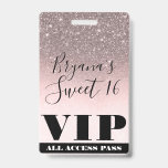 Crachá Brilho Prateado Rubor Rosa Doce 16 Passagem VIP<br><div class="desc">Personalize para qualquer evento.</div>