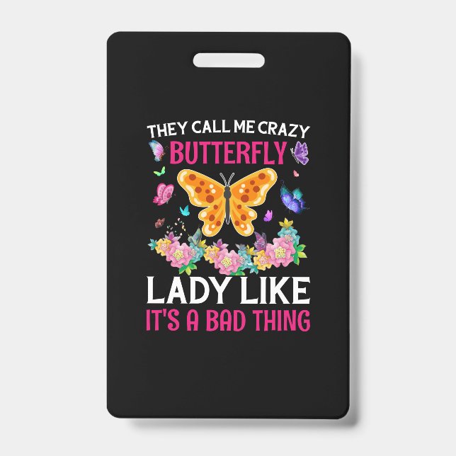 Crachá Butterfly Gift | They Call Me Crazy Butterfly (Frente)