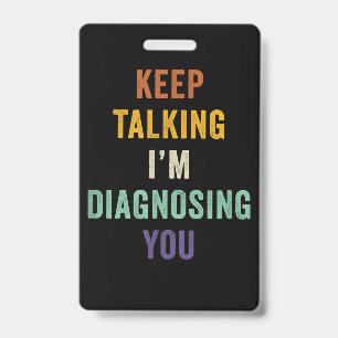 Crachá Continue Falando Estou Diagnosticando Você I Psiqu