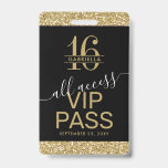 Crachá Convite de Acesso VIP Sweet 16 Preto e Dourado<br><div class="desc">Convites de Crachá de Acesso Total VIP Sweet 16 personalizados em preto e dourado podem ser personalizados com o nome de cada convidado ou criar um monograma para a aniversariante de sweet sixteen. Os detalhes do convite de festa são impressos no verso com fonte moderna sans-serif e caligrafia cursiva com...</div>