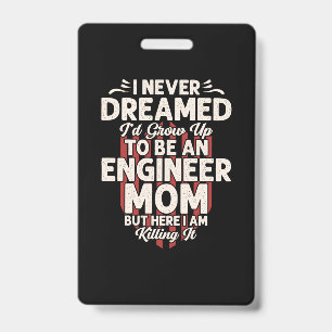 Crachá Engenheiro Eu Cresceria Para Ser Uma Mãe Engenheir
