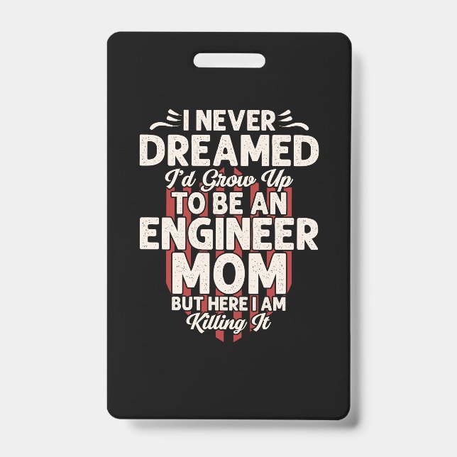 Crachá Engenheiro Eu Cresceria Para Ser Uma Mãe Engenheir (Frente)