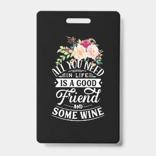 Crachá Eu Preciso de um Bom Amigo e um Pouco de Vinho