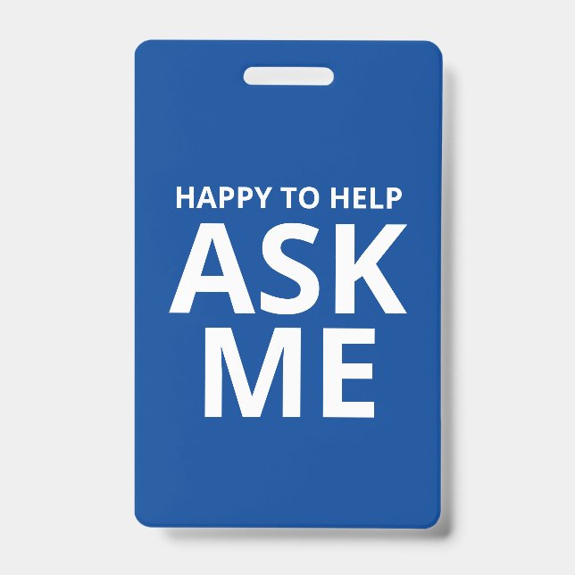 Crachá Feliz em Ajudar Pergunte-me ID Azul e Branco (Frente)