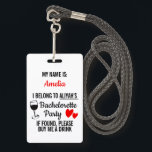 Crachá Festa de solteira Lanyard Engraçado "Comprar-me um<br><div class="desc">O cúmplice final de qualquer festa de solteira - nosso hilário crachá de jardim "Eu pertenço a [inserir nome] festa de solteira, se encontrado, por favor me comprar uma bebida"! Certifique-se de que sua tribo se destaca da multidão e faça a festa começar com este crachá de jardim divertido e...</div>