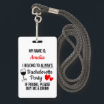 Crachá Festa de solteira Lanyard Engraçado "Comprar-me um<br><div class="desc">O cúmplice final de qualquer festa de solteira - nosso hilário crachá de jardim "Eu pertenço a [inserir nome] festa de solteira, se encontrado, por favor me comprar uma bebida"! Certifique-se de que sua tribo se destaca da multidão e faça a festa começar com este crachá de jardim divertido e...</div>