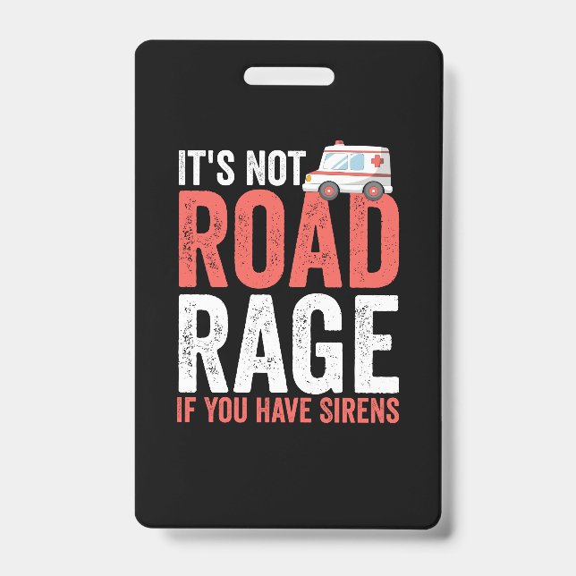 Crachá Its Not Road Rage If You Have Sirens (Frente)