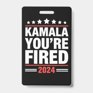 Crachá Kamala Você é Fired Kamala Harris 2024