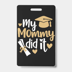 Crachá Minha Mamãe Fez Isso Graduação Mamãe Graduada