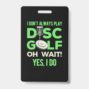 Crachá Nem Sempre Jogo Golfe de Disco