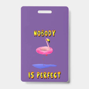Crachá Ninguém é perfeito - flamingo com bóia