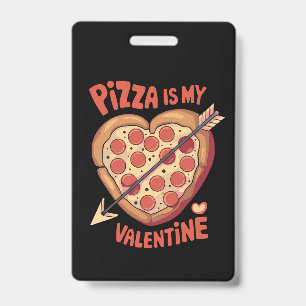 Crachá Pizza É Meu Dia de os namorados Engraçado